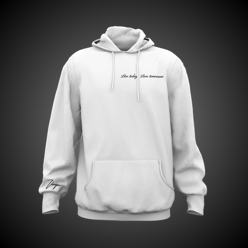 Live today, Love tomorrow- White Hoodie