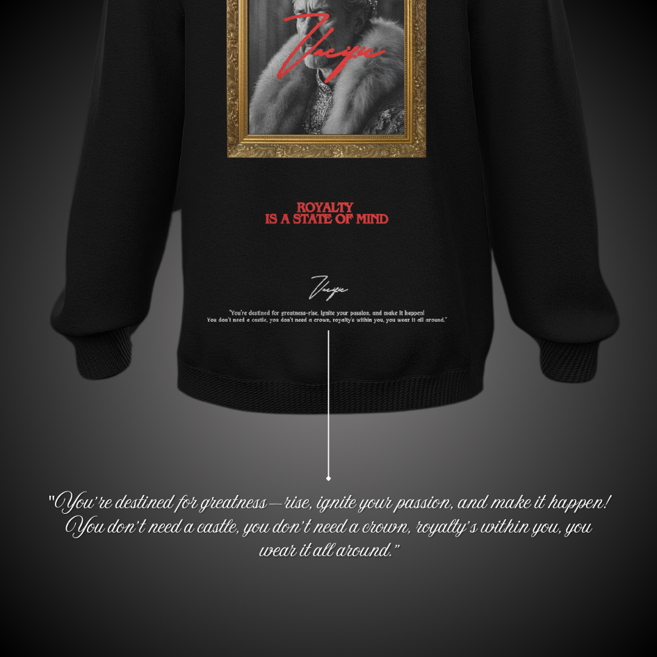 Royalty is a state of mind - Black Sweatshirt