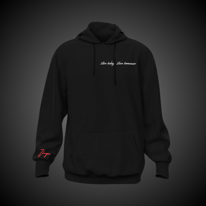 Live today, Love tomorrow - Black Hoodie