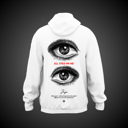 All eyes on me - White Hoodie