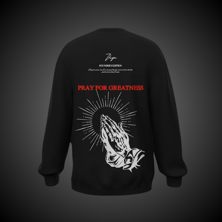 Pray for greatness - Black Sweatshirt