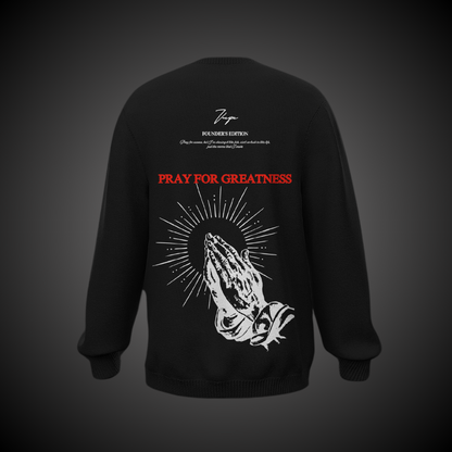 Pray for greatness - Black Sweatshirt