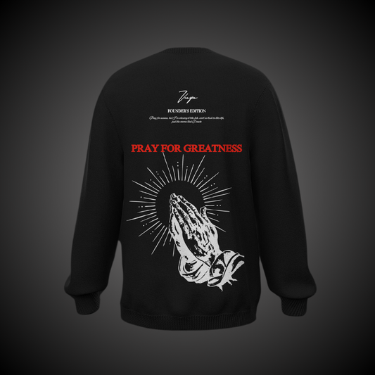 Pray for greatness - Black Sweatshirt