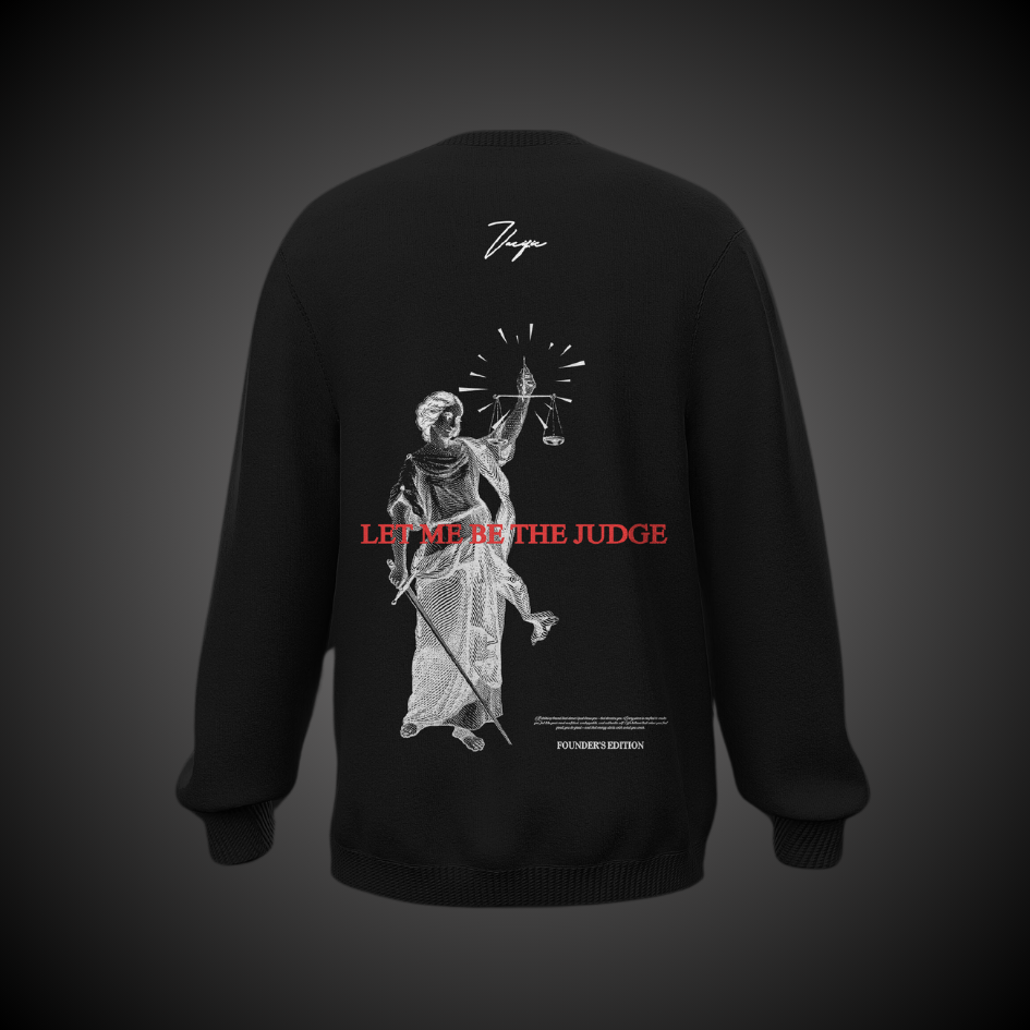 Let me be the Judge - Black Sweatshirt
