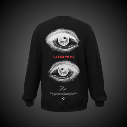 All eyes on me - Black Sweatshirt