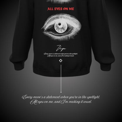 All eyes on me - Black Sweatshirt