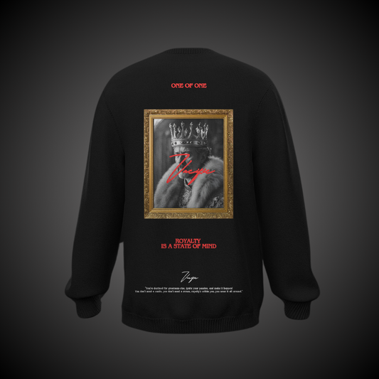 Royalty is a state of mind - Black Sweatshirt